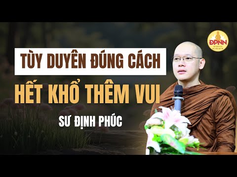 Tùy duyên mà sống - Sư Định Phúc