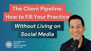 The Client Pipeline: How to Fill Your Practice Without Living on Social Media
