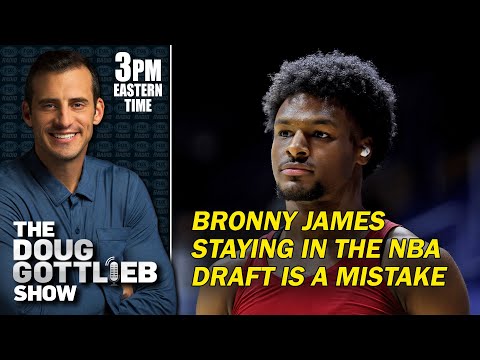 Bronny James Staying in the NBA Draft Is a Mistake and He's No Caitlin Clark | DOUG GOTTLIEB SHOW