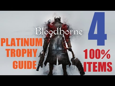 Bloodborne 100% Item Platinum Trophy Guide Part 4. 8/34 Trophies Unlocked
