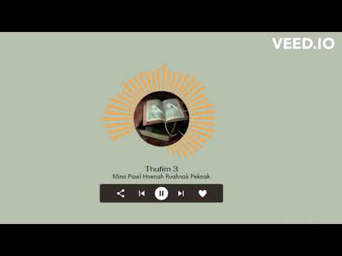 Falam Bible siarnak (audio): Thufim 3 "Mino Pawl Hnenah Ruahnak Peknak"