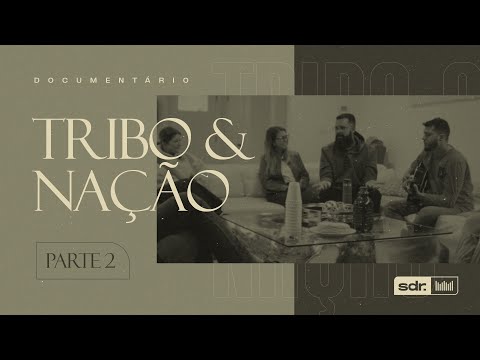 Tribo e Nação - [Doc. Parte 2]