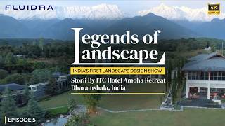 Legends of Landscapes - Episode 05 (4K) | Inside Storii by ITC Amoha Retreat | Suraj Nayak