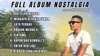 Download lagu Nostalgia full album cover JHON SERAN mp3