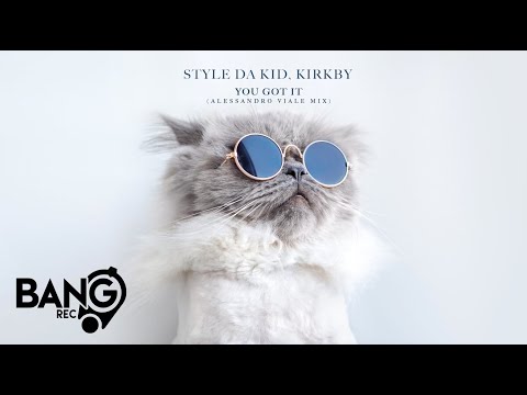 STYLE DA KID, KIRKBY - You Got It (Alessandro Viale Mix)