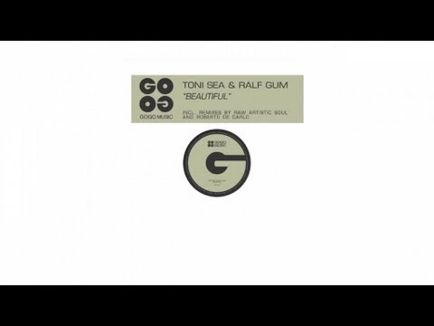 Toni Sea & Ralf GUM - Beautiful (Raw Artistic Soul Remix) - GOGO 015