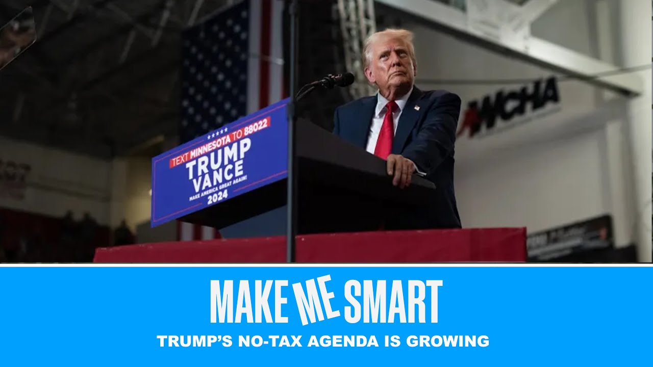 Trump’s No-Tax Agenda is Growing | Economics on Tap | Make Me Smart Livestream