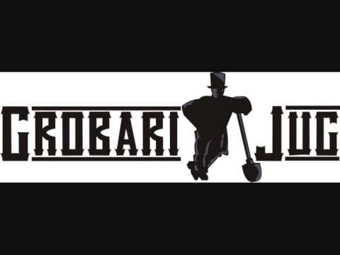 GROBARI JUG - Gde god ti da igras...