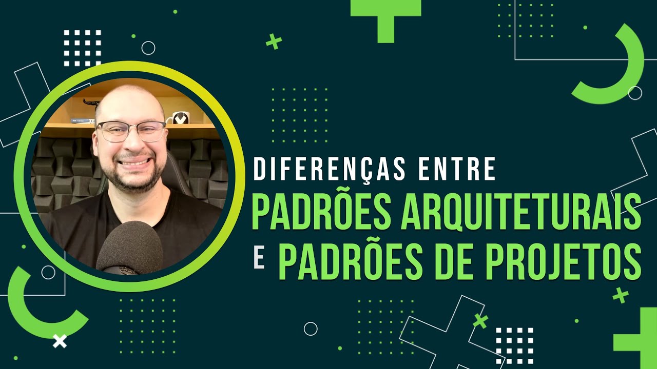 Diferenças entre Padrões de Projeto e Padrões Arquiteturais | Você Arquiteto