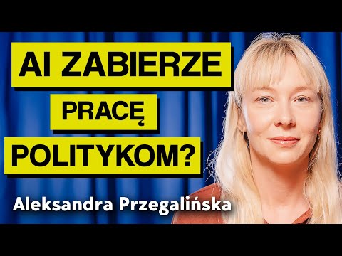 Sztuczna inteligencja: politycy i wybory parlamentarne odejdą w niepamięć? Aleksandra Przegalińska