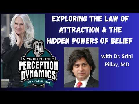 Exploring the Law of Attraction with Dr. Srini Pillay: The Hidden Powers of Belief