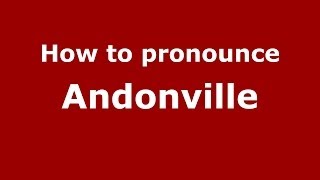 How to pronounce Andonville