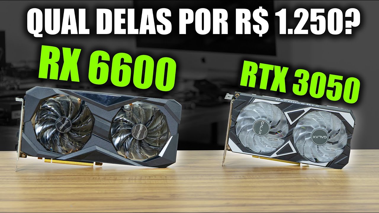 RX 6600 OU RTX 3050? QUAL É A MELHOR GPU POR 1.250 REAIS? COMPARATIVO