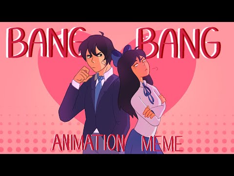 BANG BANG | ANIMATION MEME (AARMAU)
