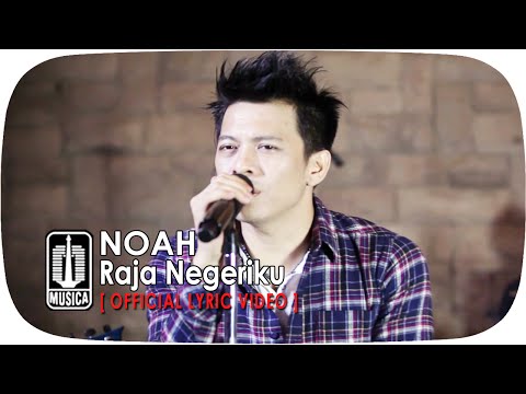 NOAH - Raja Negeriku (Official Lyric Video)