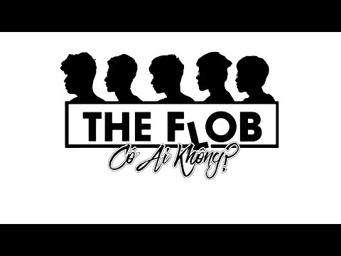 The FlOB - Có ai không?