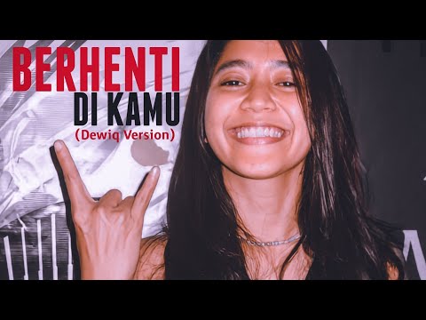 DEWIQ - Berhenti Dikamu