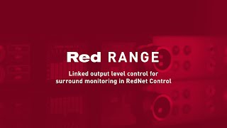 Red Range: Linked output level control for surround monitoring in RedNet Control