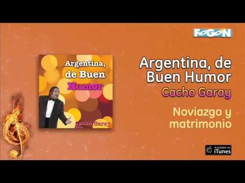 Argentina de Buen Humor / Cacho Garay - Noviazgo y matrimonio