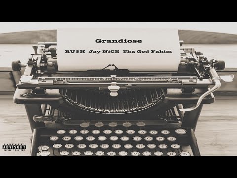 Ru$h x Jay NICE x Tha God Fahim - Grandiose (Prod. By Wolf Wilson) (2020 New Official Audio)