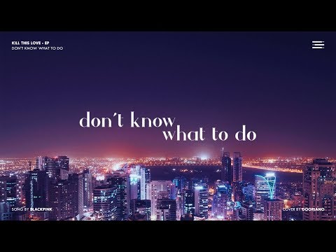 BLACKPINK (블랙핑크) - Don&#39;t Know What To Do Piano Cover