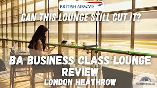 What is Inside the British Airways Business Lounge at Heathrow - BA Business Class Lounge Review