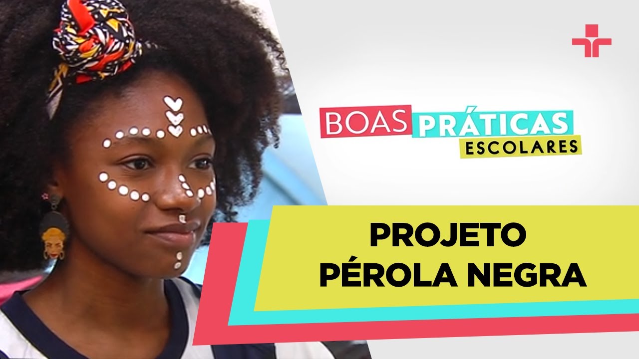 Boas Práticas Escolares | Projeto Pérola Negra | 02/06/2024