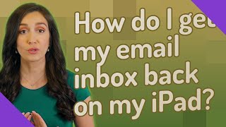 How do I get my email inbox back on my iPad?