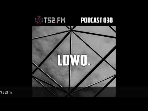 T52.FM PODCAST 038 - ldwq.