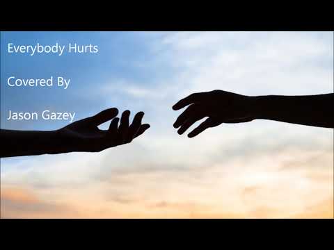 Jason Gazey - Everybody Hurts - R.E.M - Vocal Cover 2019