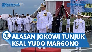 Rotasi Matra Jadi Pertimbangan Jokowi Tunjuk KSAL Yudo Margono Jadi Calon Panglima TNI