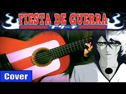 FIESTA DE GUERRA - BLEACH meets flamenco gipsy guitarist OST 3 GUITAR COVER