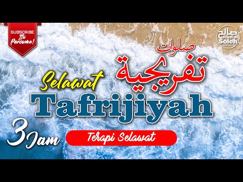 SELAWAT TAFRIJIYAH | 3 JAM TANPA HENTI | Terapi Selawat