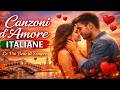 ️ CANZONI D AMORE ITALIANE ️ Le Più Belle Di Sempre 3 Ore Di Love Songs Nonstop