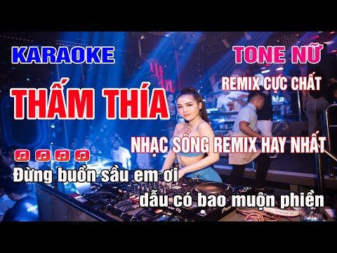 Thấm Thía Karaoke Remix Tone Nữ | Chuẩn sôi động 2024