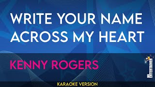Write Your Name Across My Heart - Kenny Rogers (KARAOKE)
