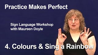 4. Practice Makes Perfect - Colours & Sing A Rainbow