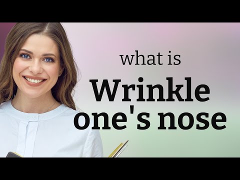 Understanding the Phrase "Wrinkle One's Nose": A Guide for English Learners