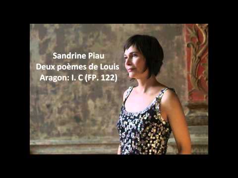 Sandrine Piau: The complete "Deux poèmes de Louis Aragon FP. 122" (Poulenc)