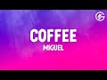Miguel Coffee Lyrics