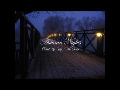 Autumn Nights (Chill Hip-Hop / Neo Soul mix)