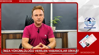 İMZA YÜKÜMLÜLÜĞÜ OLAN YABANCILAR DİKKAT