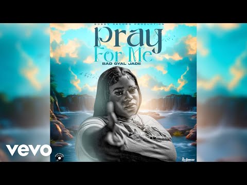 Bad Gyal Jade - Pray for Me (Official Audio)