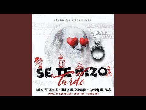 Se Te Hizo Tarde [feat. Ele A & Jon Z & Jamby el Favo]