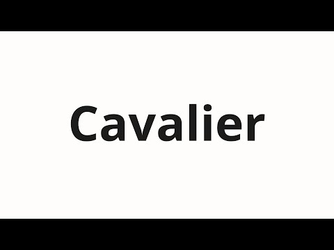 How to pronounce Cavalier