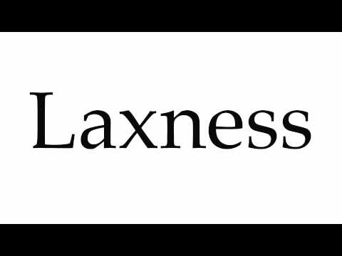 How to Pronounce Laxness