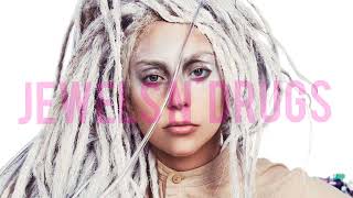 Jewels n&#39; Drugs (Lady Gaga only)
