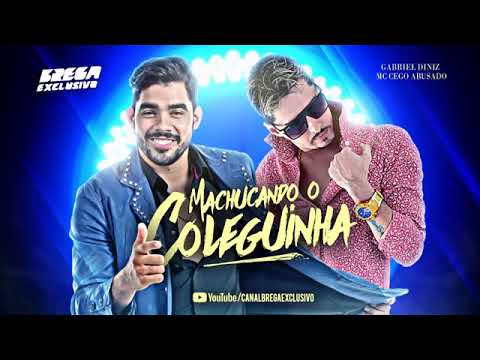 MC CEGO ABUSADO E GRABRIEL DINIZ MACHUCANDO O COLEGUINHA MÚSICA NOVA 2018