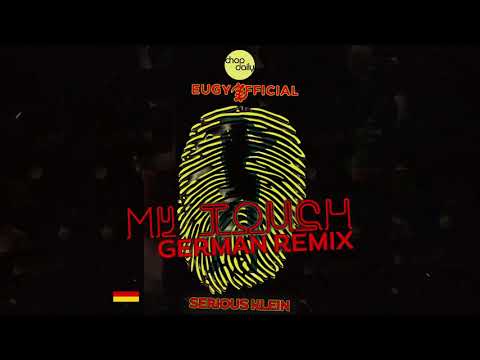 Eugy x Chop Daily - My Touch GERMAN MIX Ft. Serious Klein  [Visualiser] 🇩🇪