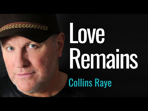 Collin Raye - Love Remains (Lyrics Video) | @EmotionsofMUSIC